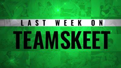 Watch the full trailer compilation of last week's action on TeamSkeet! - sexu.com
